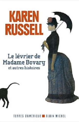 Le lévrier de Madame Bovary et autres histoires
